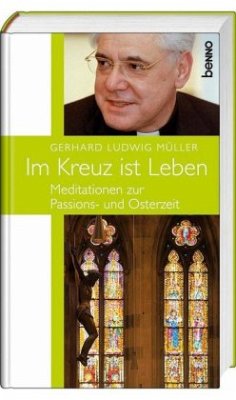 Im Kreuz ist Leben - Müller, Gerhard Ludwig