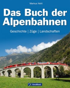 Das Buch der Alpenbahnen - Hehl, Markus