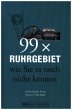 99 x Ruhrgebiet wie Sie es noch nicht... - Bild 1