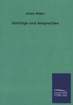 Vorträge und Ansprachen - Weber, Anton