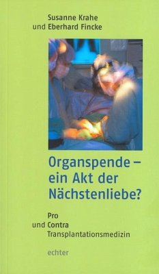 Organspende - ein Akt der Nächstenliebe? - Krahe, Susanne;Fincke, Eberhard