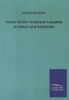 Intime Briefe Ferdinand Lassalles an Eltern und Schwester - Lassalle, Ferdinand