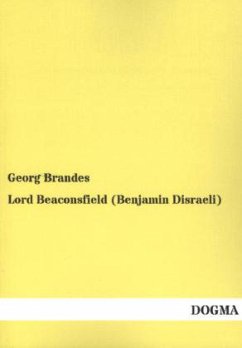 Lord Beaconsfield (Benjamin Disraeli) - Brandes, Georg