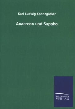 Anacreon und Sappho - Kannegießer, Karl L.