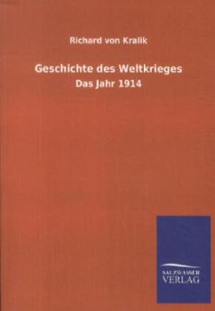 Geschichte des Weltkrieges - Kralik, Richard von