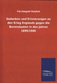 Gedanken und Erinnerungen an den Krieg Englands gegen die Burenstaaten in den Jahren 1899/1900