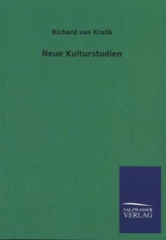 Neue Kulturstudien - Kralik, Richard von