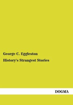 History's Strangest Stories - Eggleston, George C.