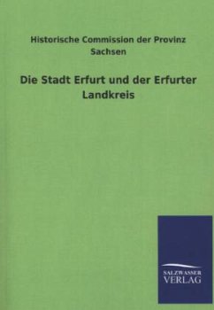 Die Stadt Erfurt und der Erfurter Landkreis - Historische Commission der Provinz Sachsen