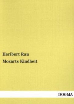 Mozarts Kindheit - Rau, Heribert