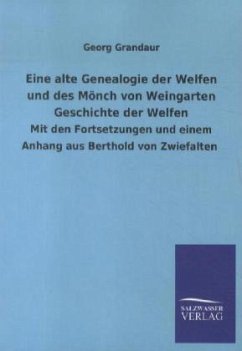 Eine alte Genealogie der Welfen und des Mönch von Weingarten Geschichte der Welfen - Grandaur, Georg