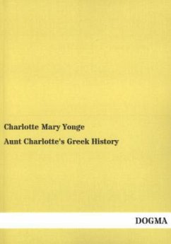 Aunt Charlotte's Greek History - Yonge, Charlotte Mary