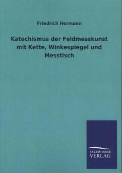 Katechismus der Feldmesskunst mit Kette, Winkespiegel und Messtisch - Hermann, Friedrich