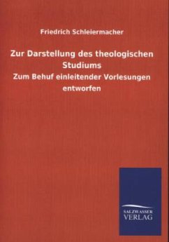 Zur Darstellung des theologischen Studiums - Schleiermacher, Friedrich Daniel Ernst