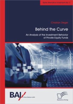 Behind the Curve: An Analysis of the Investment Behavior of Private Equity Funds - Deger, Christian