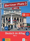 Berliner Platz 3 NEU in Teilbänden - Lehr- und Arbeitsbuch 3, Teil 1 mit Audio-CD und "Im Alltag EXTRA"
