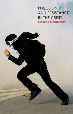 Philosophy and Resistance in the Crisis - Douzinas, Costas