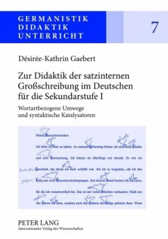 Zur Didaktik der satzinternen Großschreibung im Deutschen für die Sekundarstufe I - Gaebert, Désirée-Kathrin