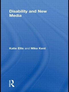 Disability and New Media - Ellis, Katie; Kent, Mike