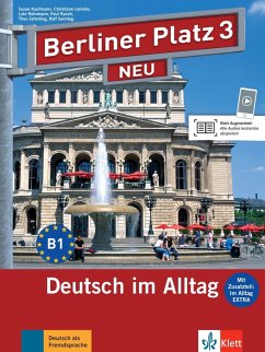 Berliner Platz 3 NEU - Lehr- und Arbeitsbuch mit Audios und Videos zum Arbeitsbuchteil und Im Alltag EXTRA - Rohrmann, Lutz