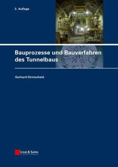 Bauprozesse und Bauverfahren des Tunnelbaus - Girmscheid, Gerhard