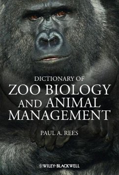 Dictionary of Zoo Biology and Animal Management - Rees, Paul A.