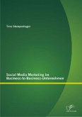 Social Media Marketing im Business-to-Business-Unternehmen