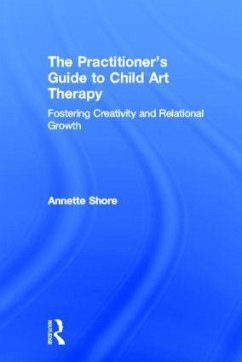 The Practitioner's Guide to Child Art Therapy - Shore, Annette
