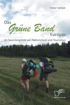Das Grüne Band Europas: Im Spannungsfeld von Naturschutz und Tourismus - Vahdat, Viktor