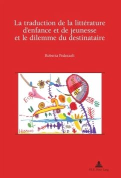 La traduction de la littérature d'enfance et de jeunesse et le dilemme du destinataire - Pederzoli, Roberta