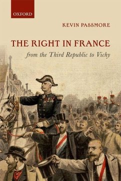 The Right in France from the Third Republic to Vichy - Passmore, Kevin