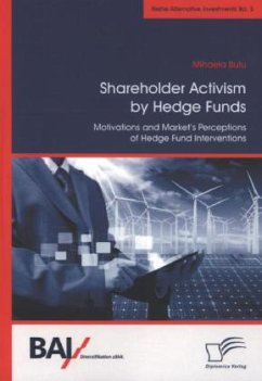 Shareholder Activism by Hedge Funds: Motivations and Market's Perceptions of Hedge Fund Interventions - Butu, Mihaela