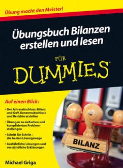 Übungsbuch Bilanzen erstellen und lesen für Dummies - Griga, Michael