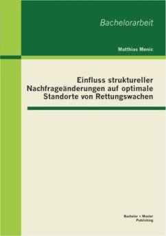 Einfluss struktureller Nachfrageänderungen auf optimale Standorte von Rettungswachen - Menic, Matthias