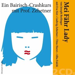 Mei Fähr Lady - Ein Bairisch-Crashkurs mit Prof. Zehetner