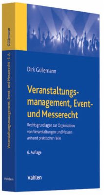 Veranstaltungsmanagement, Event- und Messerecht - Güllemann, Dirk