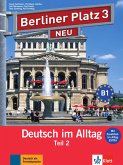 Berliner Platz 3 NEU in Teilbänden - Lehr- und Arbeitsbuch 3, Teil 2 mit Audio-CD und &quote;Im Alltag EXTRA&quote;