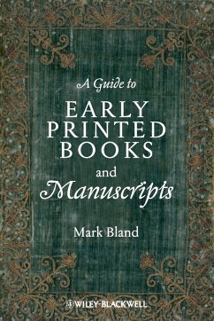 A Guide to Early Printed Books and Manuscripts - Bland, Mark