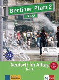 Berliner Platz 2 NEU in Teilbänden - Lehr- und Arbeitsbuch 2, Teil 2 mit Audio-CD und &quote;Im Alltag EXTRA&quote;