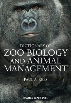 Dictionary of Zoo Biology and Animal Management - Rees, Paul A.