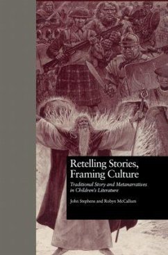 Retelling Stories, Framing Culture - Stephens, John; McCallum, Robyn