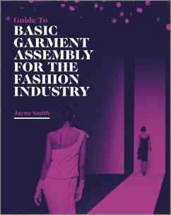 Guide to Basic Garment Assembly for the Fashion Industry - Smith, Jayne