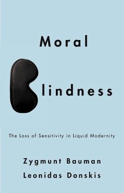 Moral Blindness - Bauman, Zygmunt; Donskis, Leonidas