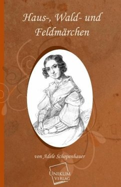 Haus-, Wald- und Feldmärchen - Schopenhauer, Adele