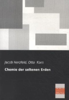 Chemie der seltenen Erden - Herzfeld, Jacob;Korn, Otto