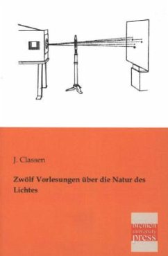 Zwölf Vorlesungen über die Natur des Lichtes - Classen, Johannes W.