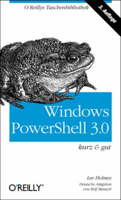 Windows PowerShell 3.0 - kurz & gut - Holmes, Lee