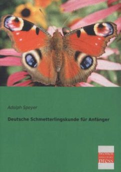 Deutsche Schmetterlingskunde für Anfänger - Speyer, Adolph