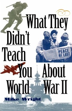 What They Didn't Teach You About World War II - Wright, Mike