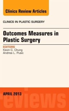Outcomes Measures in Plastic Surgery, An Issue of Clinics in Plastic Surgery - Chung, Kevin C.;Pusic, Andrea L